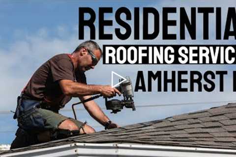 Residential Roofing Services Amherst NY Call Now 716.333.7133