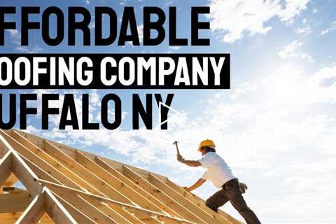 Affordable Roofing Company Buffalo NY Call Now 716.333.7133