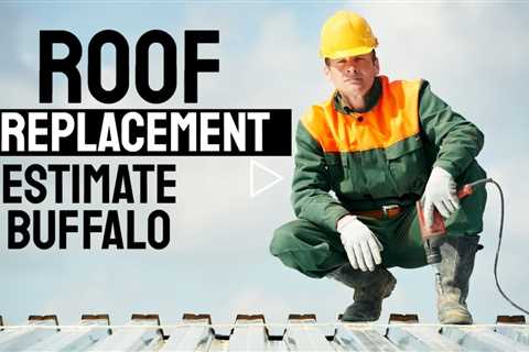 Roof Replacement Estimate Buffalo Call Now 716.333.7133