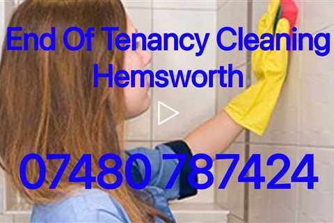 End Of Tenancy Cleaning Hemsworth Post & Pre Lease Deep Clean Service Landlord Tenant Letting Agent