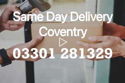 Same Day Delivery Coventry Courier Service For Single Documents or Packages To Multiple Pallets