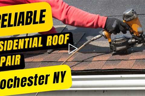 Reliable Residential Roof Repair in Rochester NY