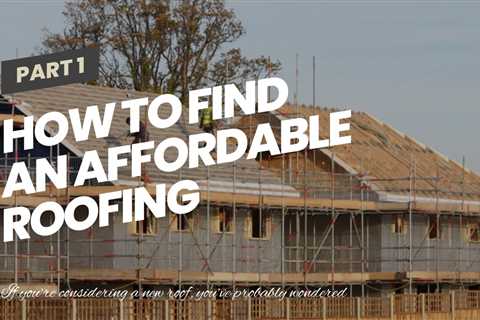 How to Find an Affordable Roofing Contractor in Buffalo NY