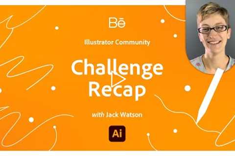 Illustrator Challenge Recap with Jack Watson