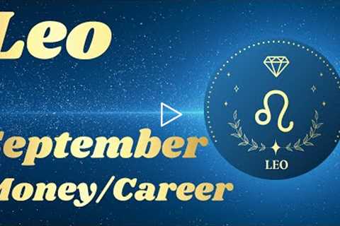 Leo - Everything is coming together - Money/Career - September