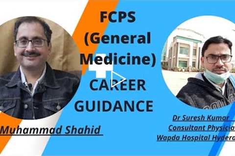 Career Guidance FCPS (General Medicine) | Dr Muhammad Shahid