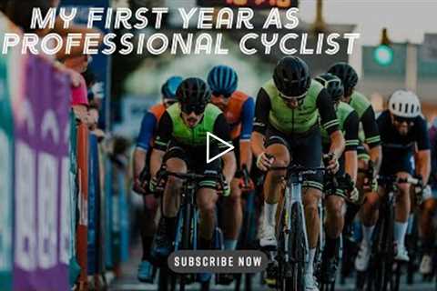 My first year as a professional cyclist: The highs and lows