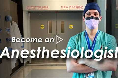 Become an Anesthesiologist - Career Advice from an Anesthesia Resident