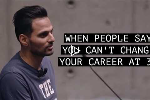 When People Say You Can't Change Your Career at 30 - Motivation by Jay Shetty