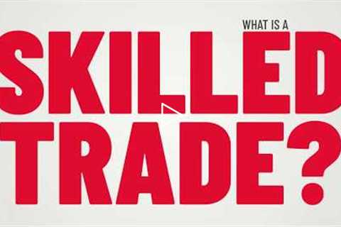 What is a Skilled Trade?