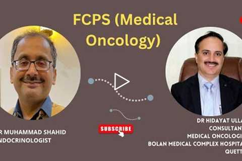 Career Guidance FCPS (Medical Oncology) for junior doctors | Dr Muhammad Shahid