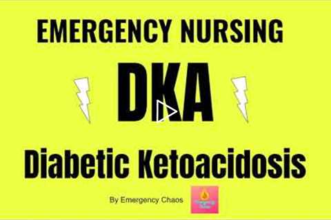 Diabetic Ketoacidosis (DKA) - Emergency Nursing / Common Medical Condition Seen in the ER