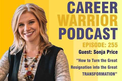 Turn the Great Resignation into the Great Career Transformation Podcast