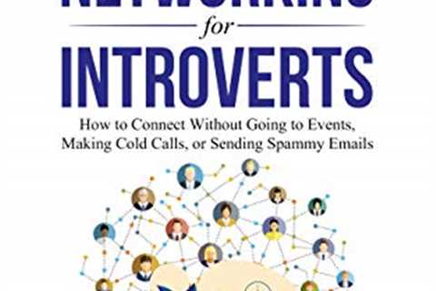 Networking For Introverts - How to Make Networking Easier and More Successful