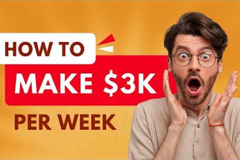 How To Make $3000 Per Week