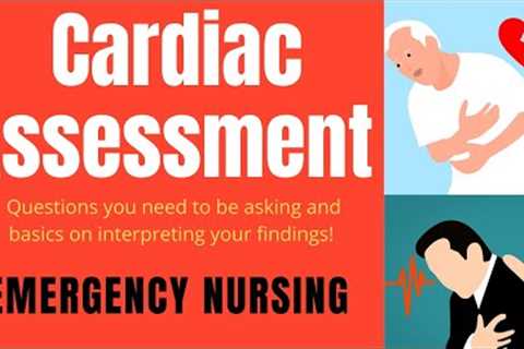 Cardiac Assessment - Emergency Nursing