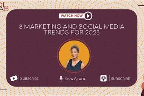 3 Marketing and Social Media Trends for 2023. #socialmediatrends #marketingtrends