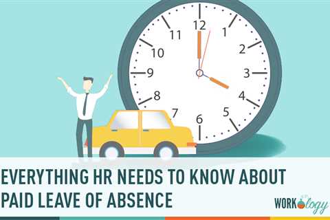 Everything HR Needs to Know About Paid Leave of Absence