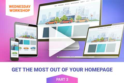 Get the Most Out of Your Homepage (Part 2)