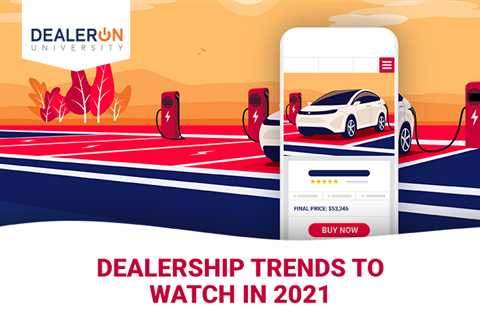 Dealership Trends to Watch in 2021