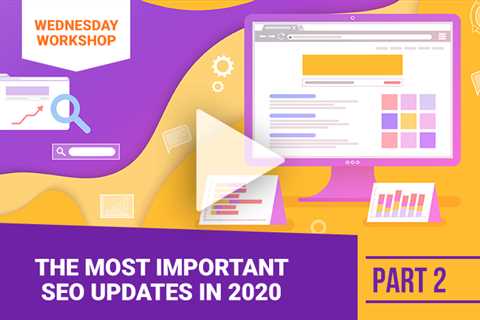 Most Important SEO Updates in 2020 Part 2