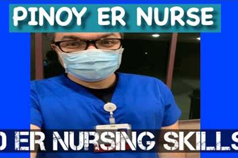 10 Skills of an ER Nurse / Pinoy ER Nurse