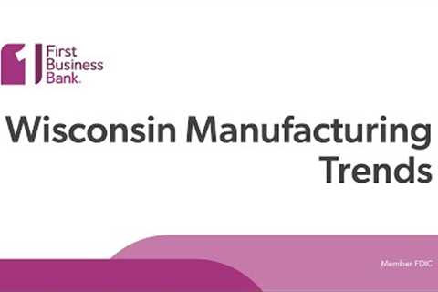 Wisconsin Manufacturing Trends