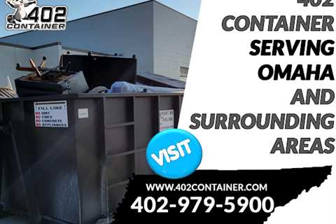 Omaha Dumpster Rental Company 402 Container Offers Convenient Online Booking Options