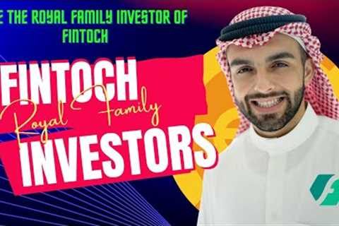 Fintoch Update | Fintoch Middle East Royal Family Investors of 1 Billion