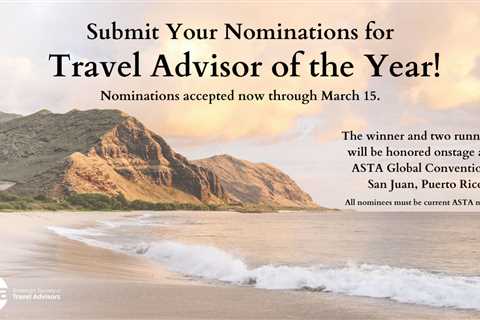 ASTA Accepting Nominations for 'Entrepreneur' and 'Travel Advisor' of the Year..