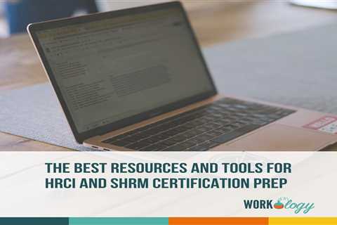 The Best Resources & Tools for HRCI and SHRM Certification Prep