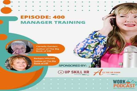 Episode 400: Manager Training With Cornelia Gamlem and Barbara Mitchell, Authors of The Big Book of ..