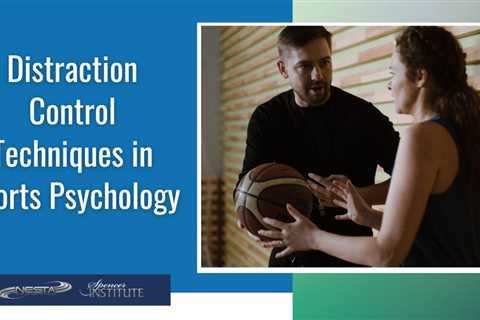 How Does a Certified Sports Psychology Coach Help an Athlete with Distraction Control?