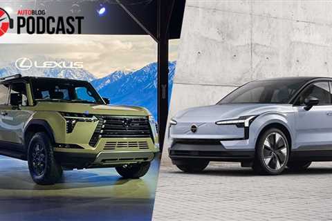 Lexus GX and TX, and Volvo EX30 revealed  | Autoblog Podcast # 784