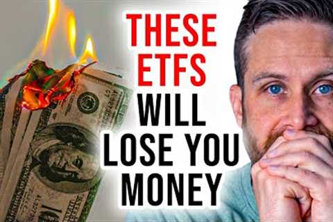 NEVER Invest Money In These ETFs