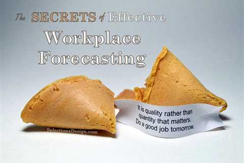 Predicting the Future: The Secrets of Effective Workplace Forecasting - Selection x Design