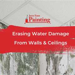 Erasing Water Damage From Walls & Ceilings