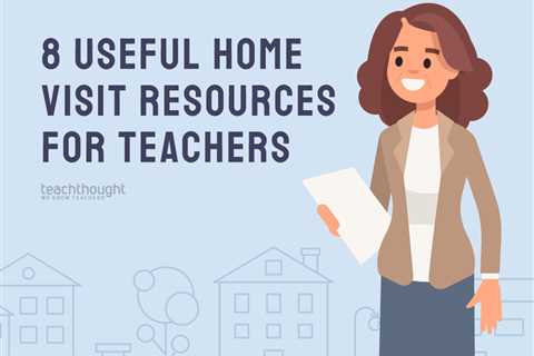 11 Useful School Home Visit Resources For Teachers