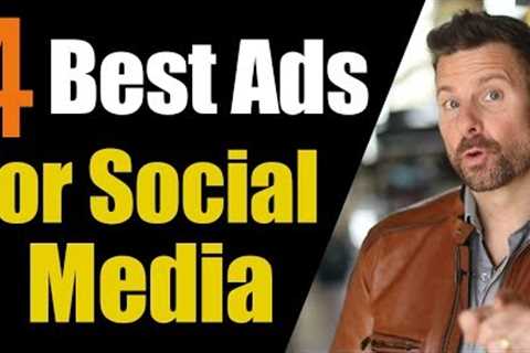 Social Media Advertising Tips - The 4 Best Ads for Social Marketing