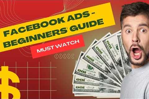 Facebook Ads |   A Beginners Guide and Pro Tips