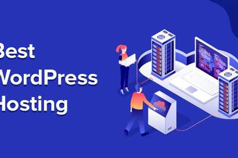 How to Choose the Best Hosting for WordPress