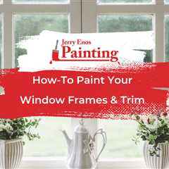 How-To Paint Your Window Frames & Trim