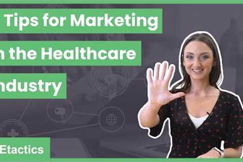 5 Tips for Marketing in the Healthcare Field