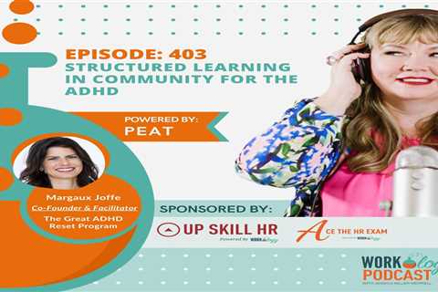 Episode 403: Structured Learning in Community for ADHD With Margaux Joffe