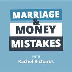 Divorce: The Biggest Marriage and Money Mistakes to Avoid