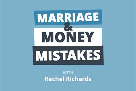 Divorce: The Biggest Marriage and Money Mistakes to Avoid