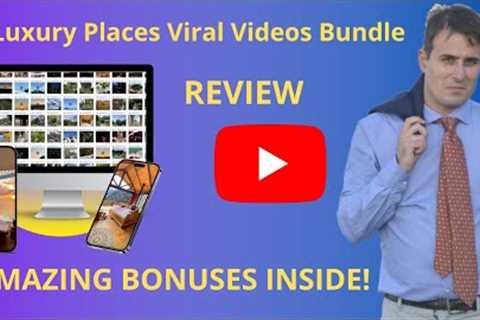 Luxury Places Viral Videos Bundle Review - 🔴Don''t buy before seeing this🔴