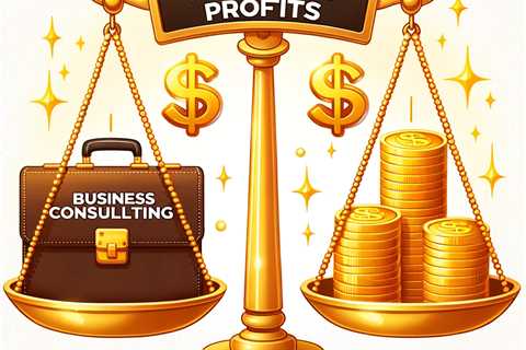 Maximizing Profits With Expert Business Consulting