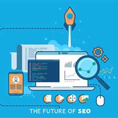 The Future of SEO: What You Need to Know to Stay Ahead