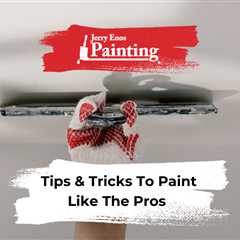 Tips & Tricks To Paint Like The Pros
